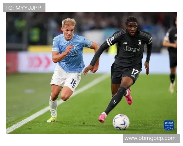 尤文图斯与拉齐奥精彩对决视频直播全程回顾与分析 尤文图斯与拉齐奥精彩对决视频直播全程回顾与分析